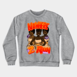 Nowhere 2 Run 2 Crewneck Sweatshirt